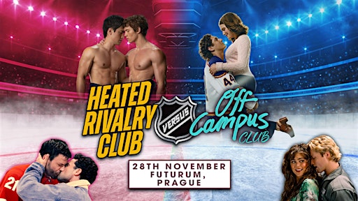 Off Campus VS Heated Rivalry (Prague)