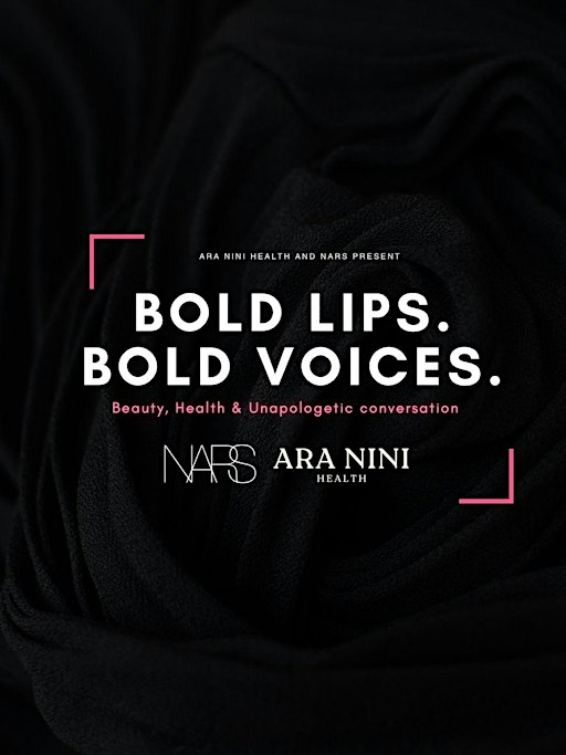Bold Lips, Bold Voices: a womens health & beauty experience