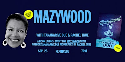 BOOK LAUNCH:  Mazywood w/ Tananarive Due & Rachel True