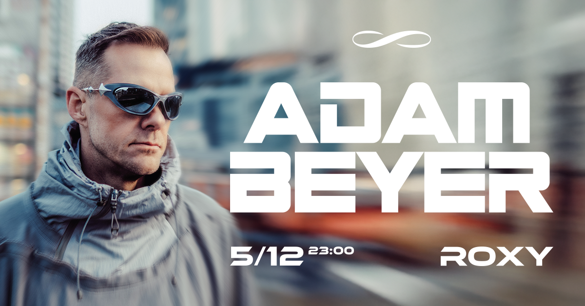 Adam Beyer ∞ ROXY Prague