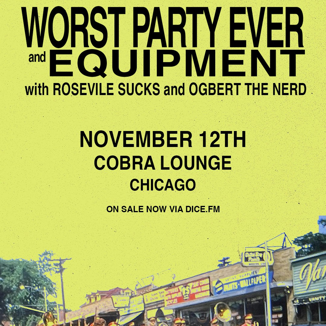 Worst Party Ever / Equipment / Rosevile Sucks / Ogbert The Nerd
