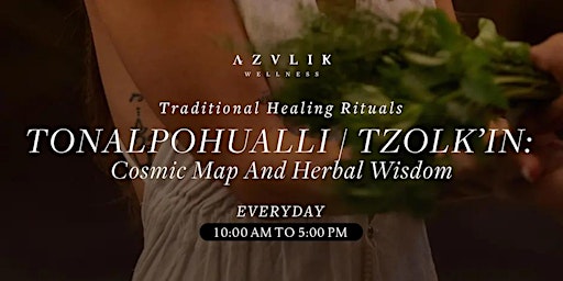 Tonalpohualli / Tzolk’in: Cosmic Map and Herbal Wisdom