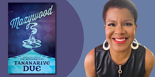 Mazywood | An Evening with Tananarive Due