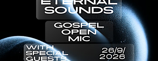Eternal Sounds Gospel Open Mic Night with Special Guests