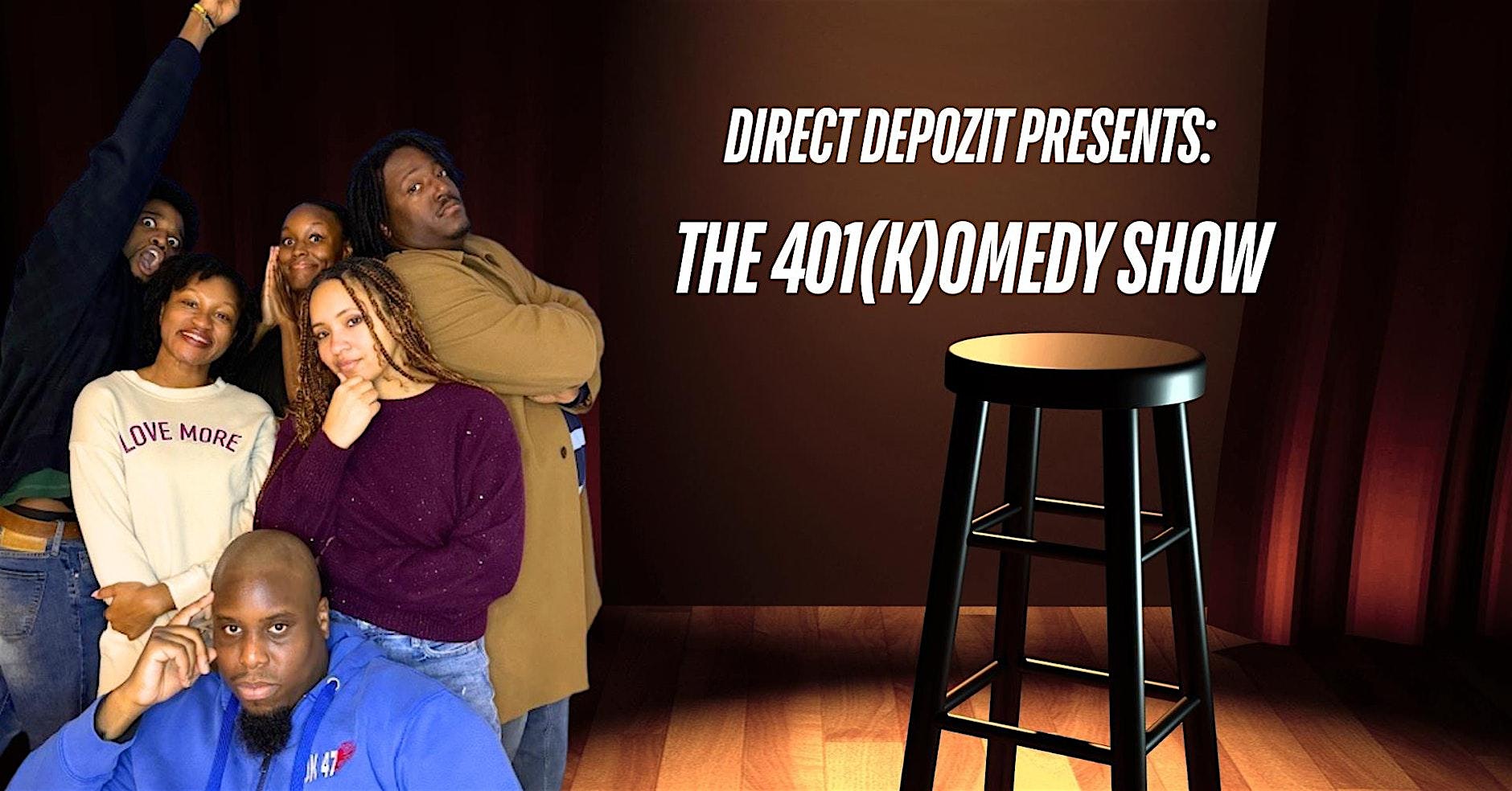 Direct Depozit 401(K)omedy Improv Show