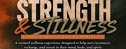 Strength In Stillness: Mens Wellness Event
