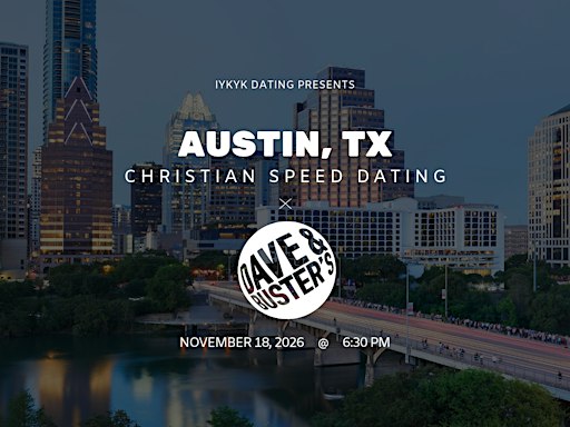 ✝️Austin Christian Speed Dating | IYKYK Dating | 20s-30s | 11/18/26