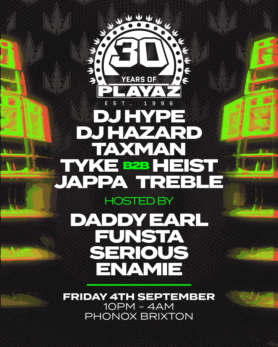 30 Years of Playaz: DJ Hype, DJ Hazard, Heist, Taxman + more