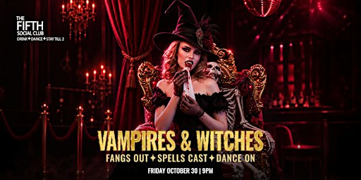 Vampires & Witches Friday October 30 (21+)