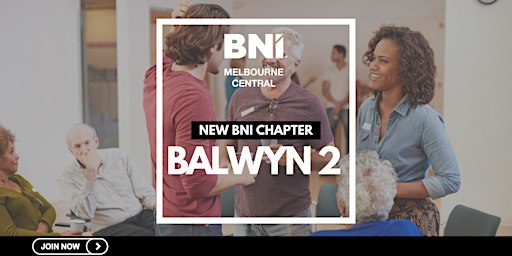 BNI Balwyn 2 Is Coming Soon – Be Part of the Founding Team
