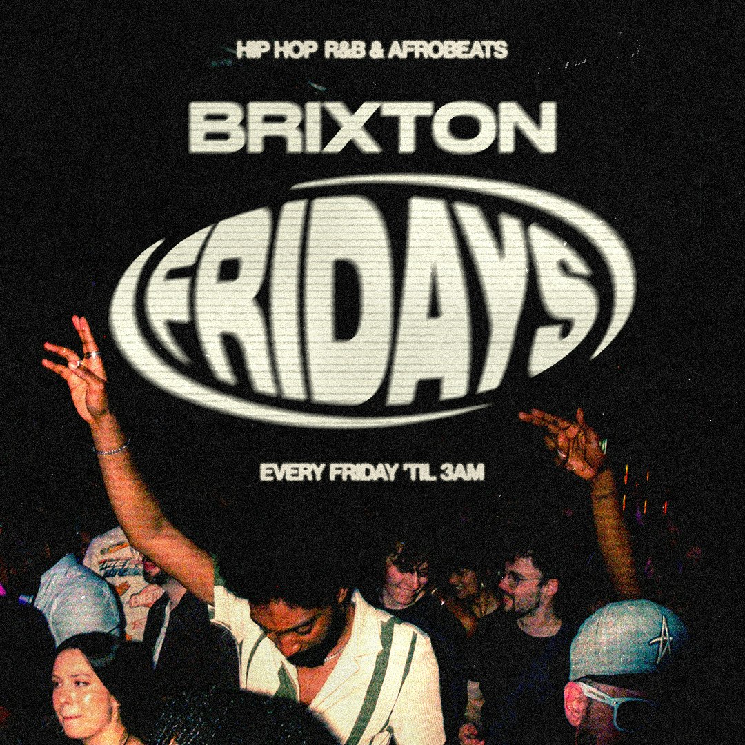 Brixton Fridays: Hip Hop, R&B & Afrobeats ‘til 3AM