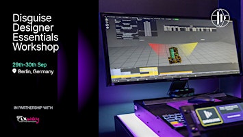 Disguise Designer Essentials Workshop- Berlin Roadshow