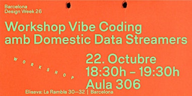 Workshop Vibe Coding amb Domestic Data Streamers