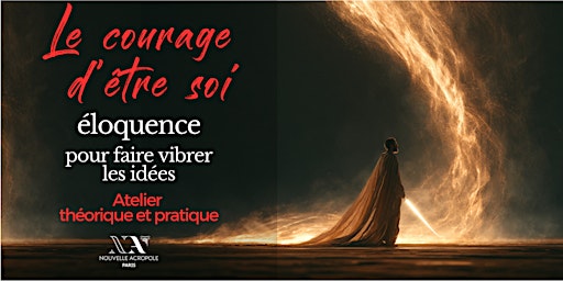 Le courage d'être soi : éloquence pour faire vibrer les idées