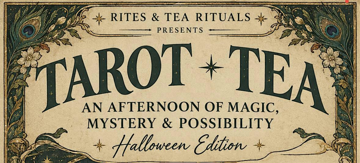 TAROT + TEA at Rites & Tea Rituals Tea Parlour