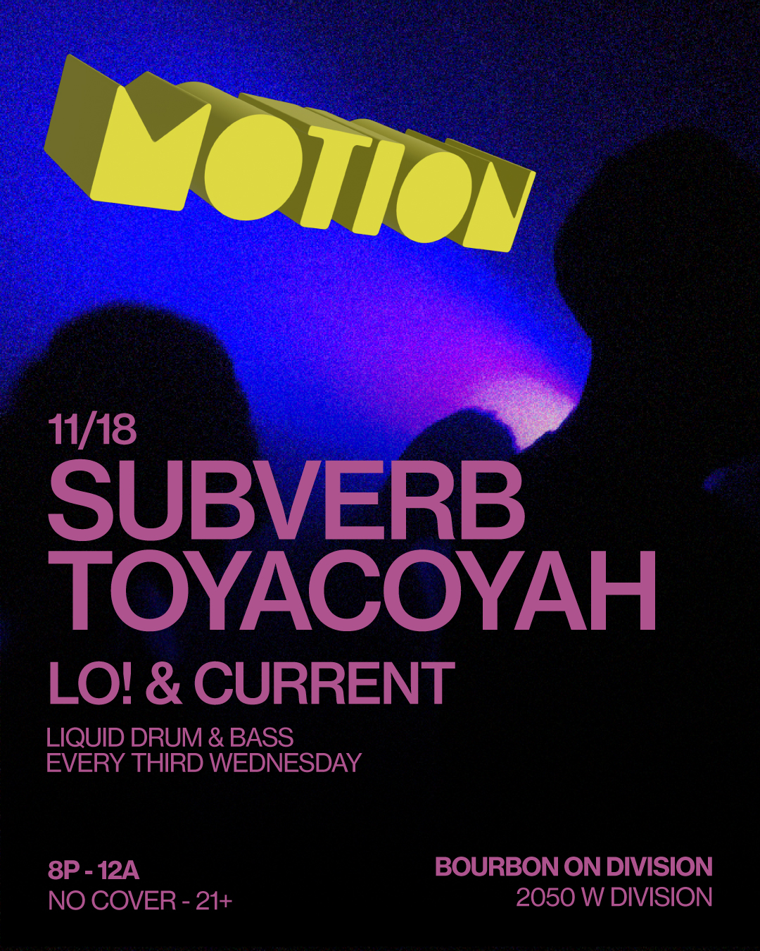 MOTION - NEW VENUE! / Monthly liquid DNB with Subverb / Toyacoyah / LO! / Current