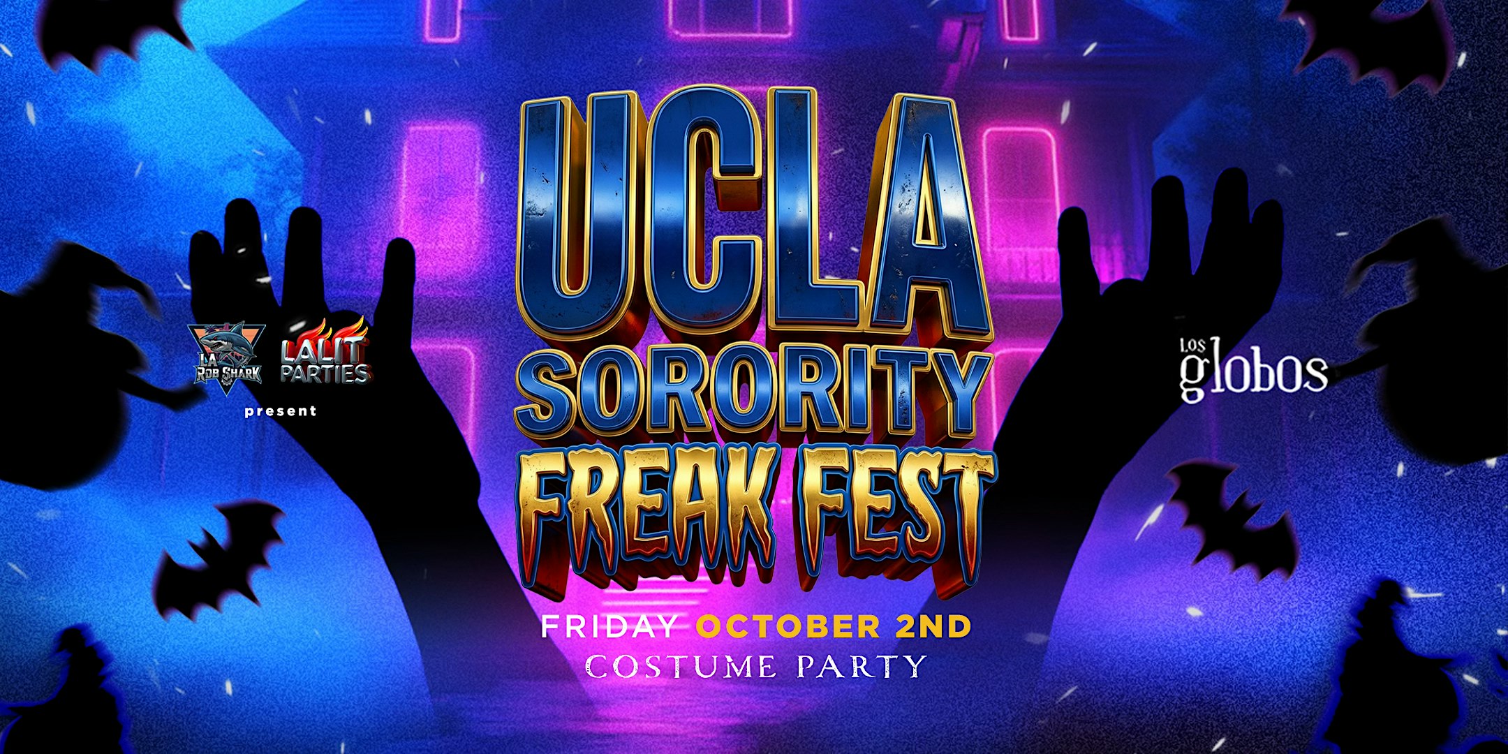 UCLA SORORITY FREAK FEST @ LOS GLOBOS 18+ EVERYONE FREE W/RSVP