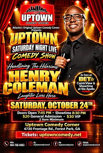 Uptown Comedy Presents: Uptown Saturday Night Comedy w Henry Coleman