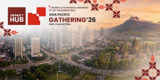 Impact Hub Asia-Pacific Regional Gathering 2026