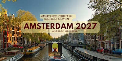 Amsterdam 2027 Venture Capital World Summit