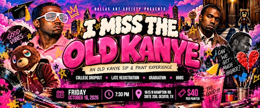 I MISS THE OLD KANYE SIP & PAINT