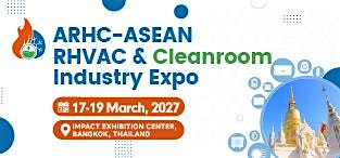 ASEAN RHVAC & Cleanroom Industry Expo (ARHC 2027)