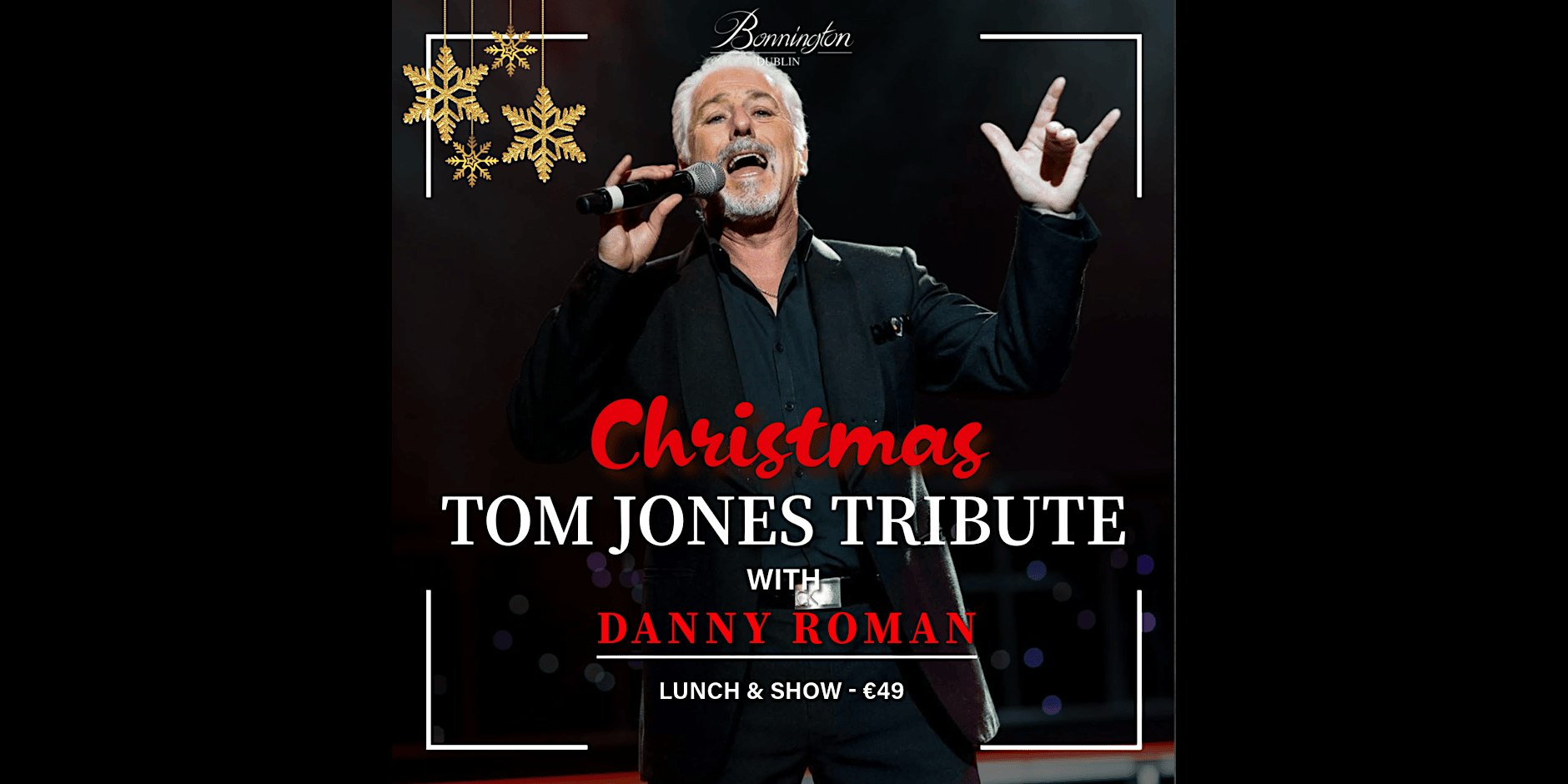 Tom Jones Tribute with Danny Roman Christmas Show