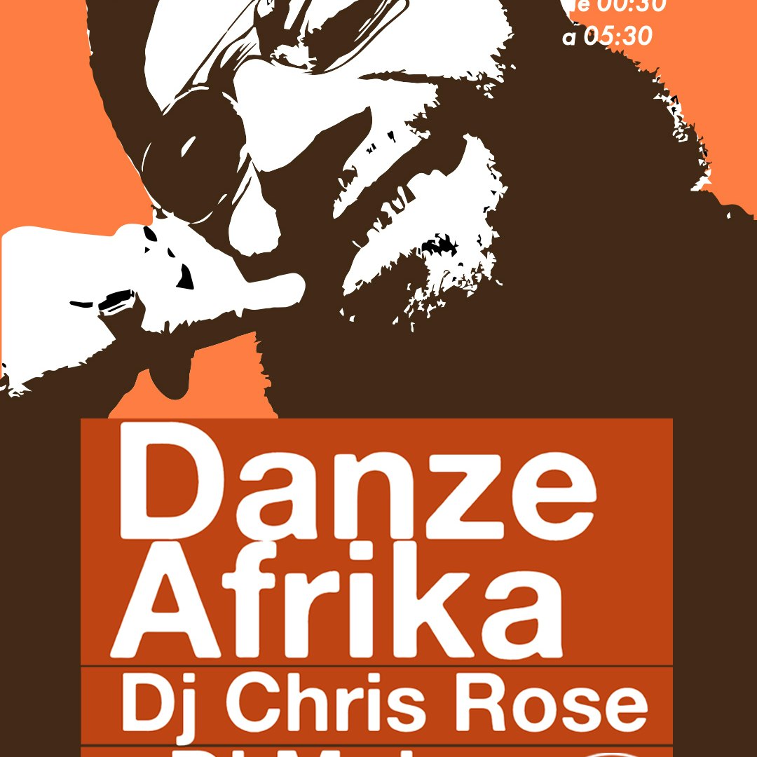 Danze Afrika · DJ Chris Rose + DJ Mois