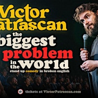 The Biggest Problem in the World  • Victor Patrascan in Düsseldorf