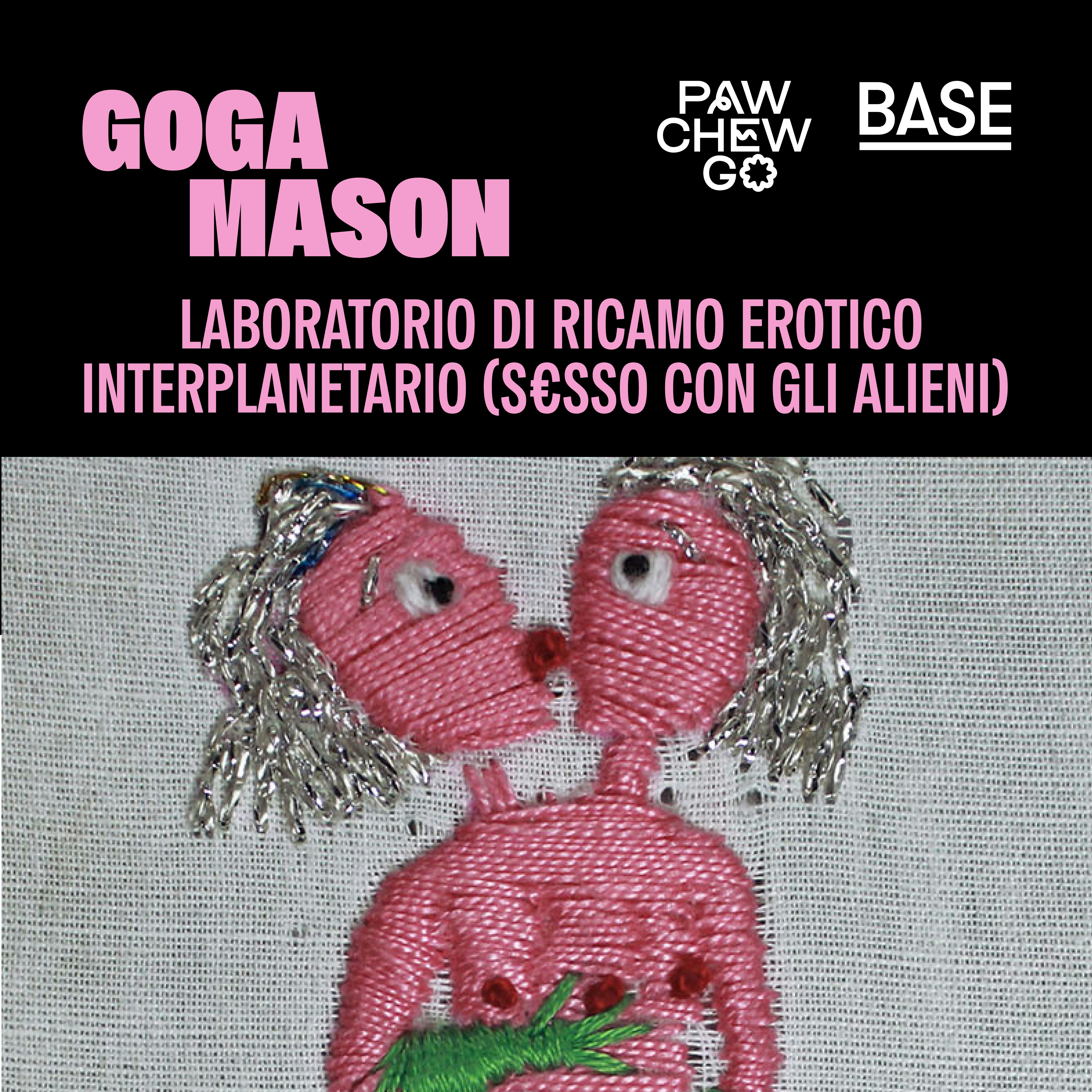 RICAMO EROTICO INTERPLANETARIO / con Goga Mason