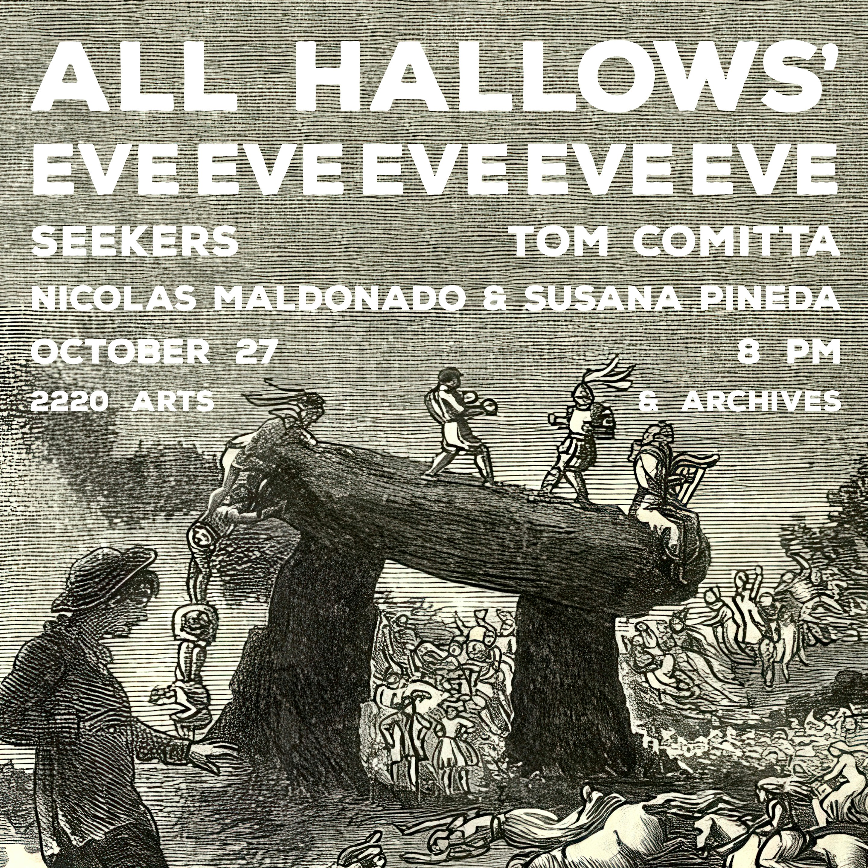 All Hallows' Eve Eve Eve Eve Eve: SEEKERS + Tom Comitta