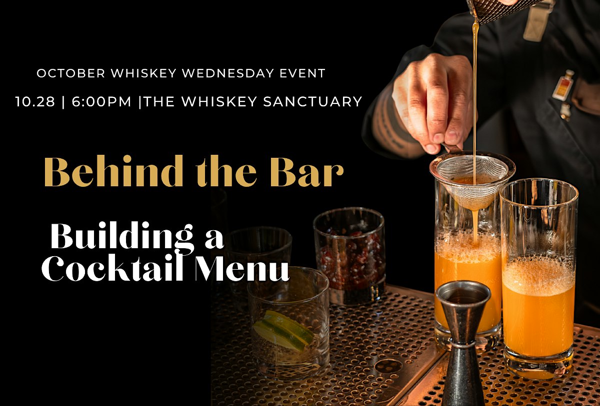Whiskey Wednesday: Behind the Bar- Building a Cocktail Menu