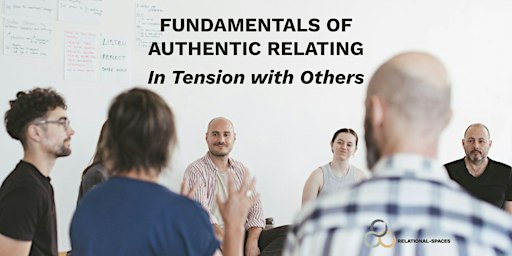Fundamentals of Authentic Relating - In Tension with Others