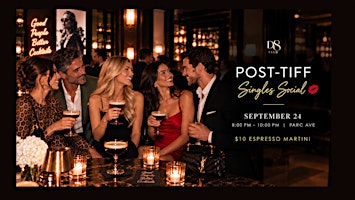 ❤️ Post TIFF Toronto Singles Social at  Parc Ave Yorkville (Ages 30+)