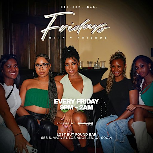 Fridays with Friends | R&B + HipHop | Lost But Found Bar & Hookah DTLA