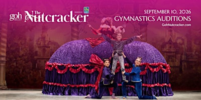Goh Ballet's The Nutcracker 2026 Final Audition & Callbacks