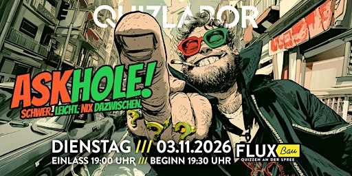 QUIZLABOR #46 - Askhole! Schwer, Leicht, Nix Dazwischen.