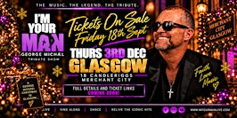 George Michael Christmas Tribute Show - Glasgow