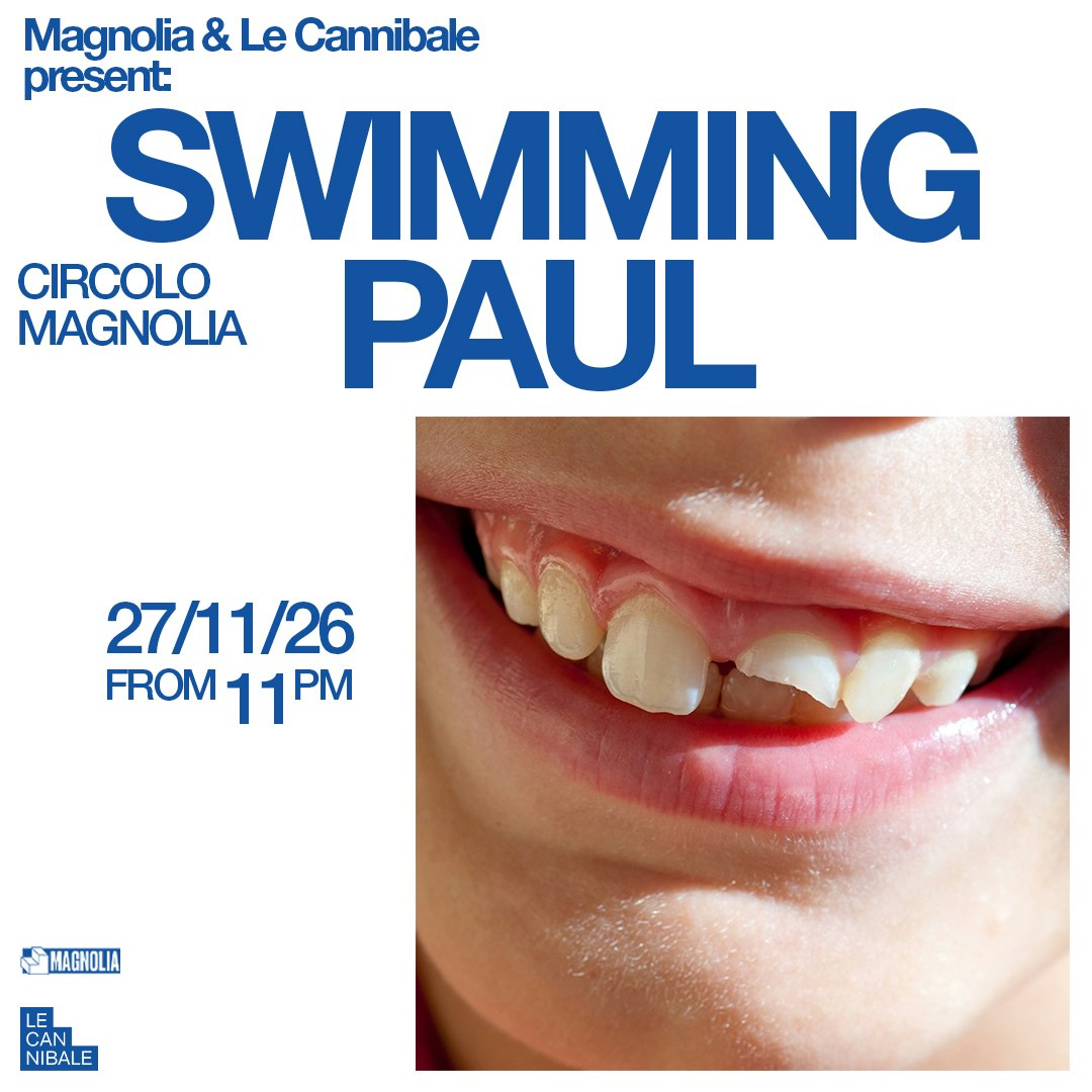 Magnolia & Le Cannibale presentano: Swimming Paul