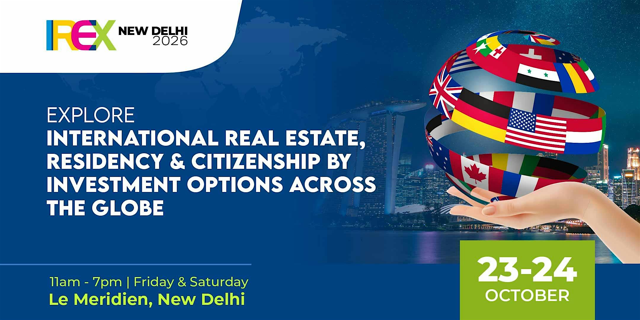 IREX2026, New Delhi: International Real Estate & Immigration Show