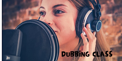 VOICE OVER & DUBBING, (ADULTS BEGINNERS)TRY A CLASS, WEDNESDAY