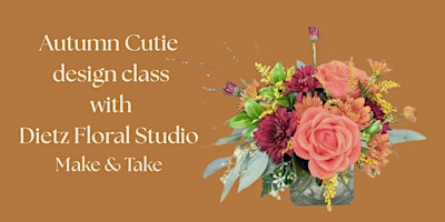 Autumn Cutie- Floral Design Workshop
