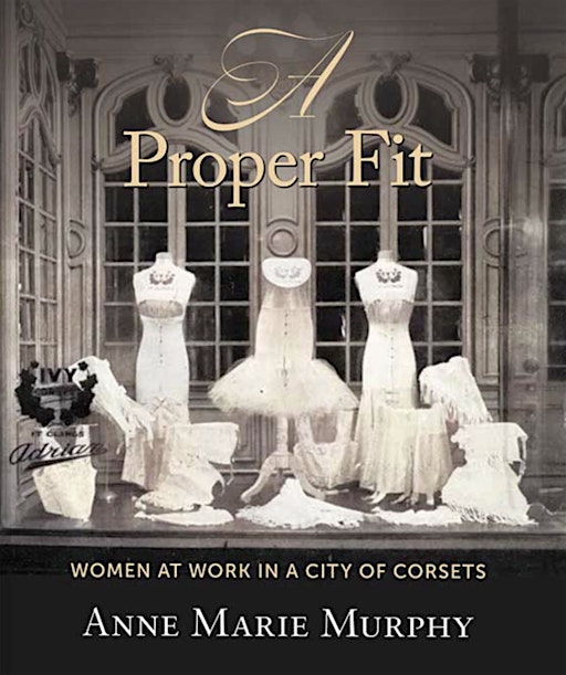 A Proper Fit: Women at Work in a City of Corsets