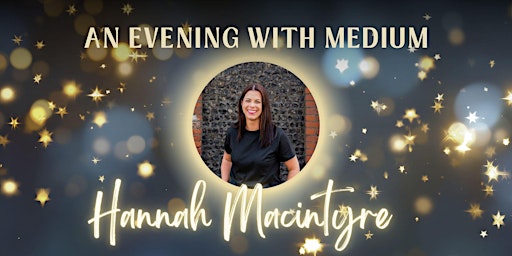 An Evening with  Medium Hannah Macintyre - Glastonbury