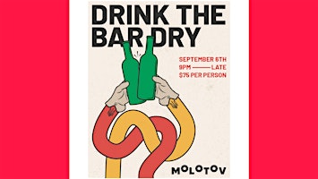 DRINK THE BAR DRY PARTY!!!!