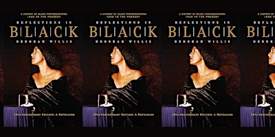 Reflections in Black: A Reframing, presented by Dr. Deborah Willis