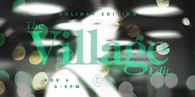 The Village Edit: Holiday Edition