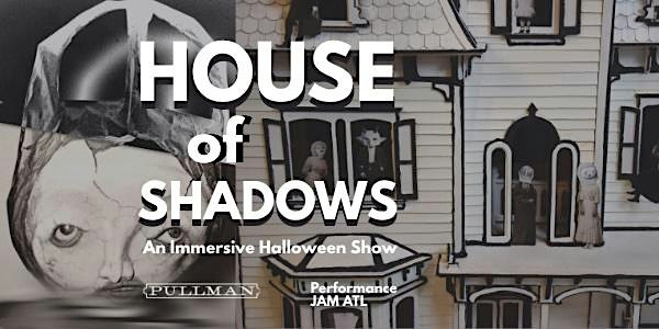 House of Shadows Oct 24- Oct 30