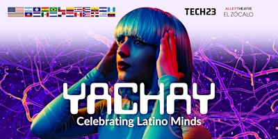 Yachay: Celebrating Latino Minds in Science, Medicine, Arts, and Culture