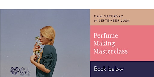 Perfume Making Masterclass - Glasgow  19 Sep 2026 at 2.30pm